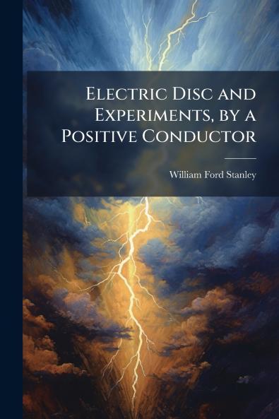 Electric Disc and Experiments by a Positive Conductor