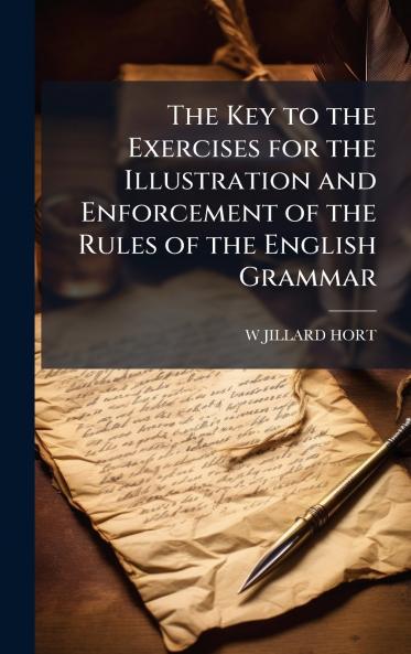 Key to the Exercises for the Illustration and Enforcement of the Rules of the English Grammar
