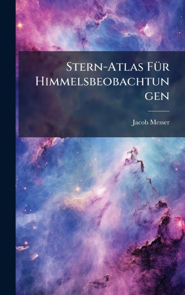 Stern-Atlas FÃ1/4r Himmelsbeobachtungen