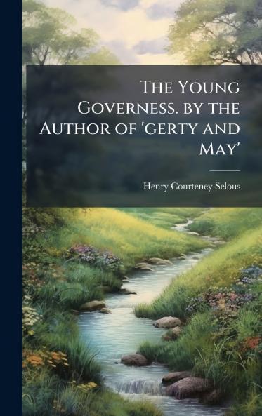 Young Governess. by the Author of 'gerty and May'