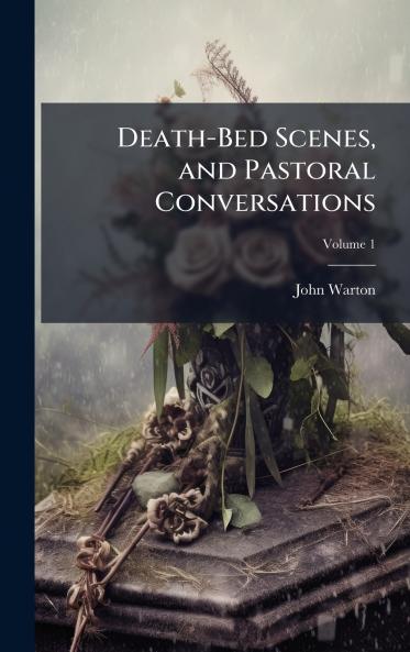 Death-Bed Scenes and Pastoral Conversations