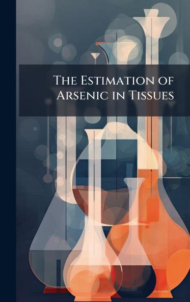 Estimation of Arsenic in Tissues