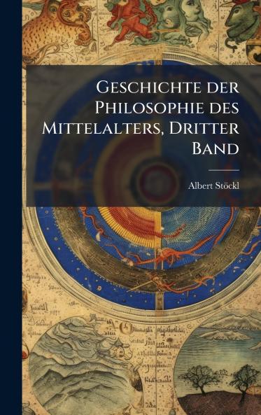Geschichte der Philosophie des Mittelalters Dritter Band
