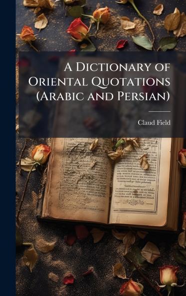 Dictionary of Oriental Quotations (Arabic and Persian)
