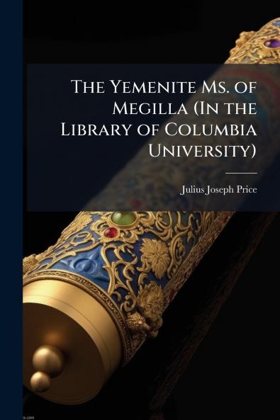 The Yemenite Ms. of Megilla (In the Library of Columbia University)