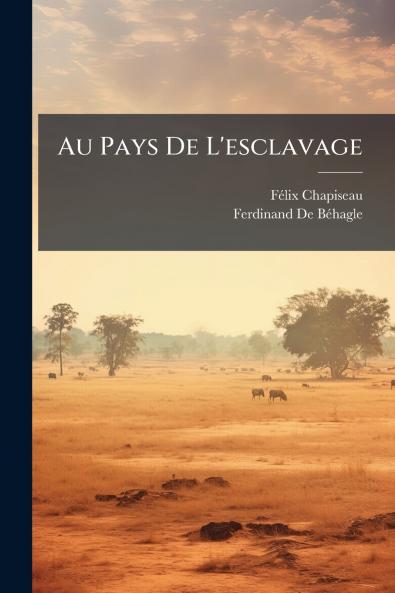 Au Pays De L'esclavage