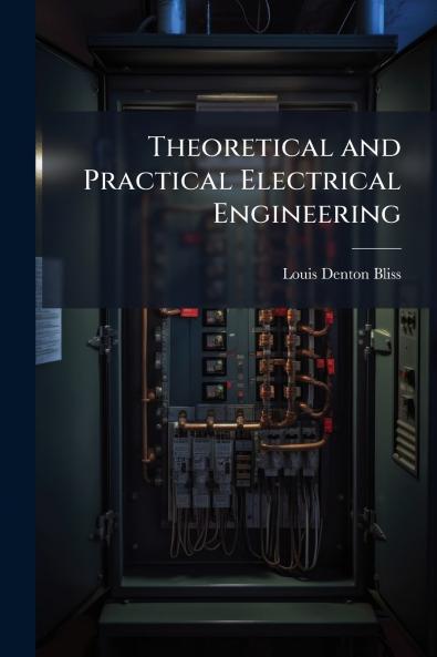 Theoretical and Practical Electrical Engineering