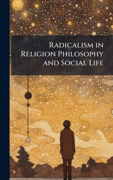 Radicalism in Religion Philosophy and Social Life