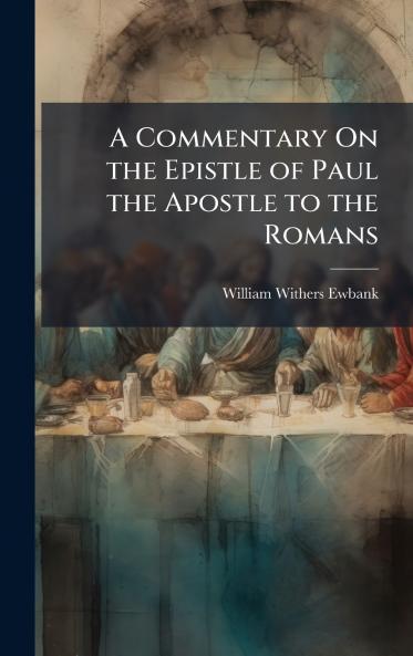 Commentary On the Epistle of Paul the Apostle to the Romans