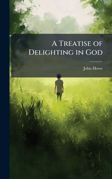 Treatise of Delighting in God
