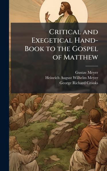 Critical and Exegetical Hand-Book to the Gospel of Matthew