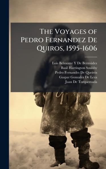 Voyages of Pedro Fernandez De Quiros 1595-1606