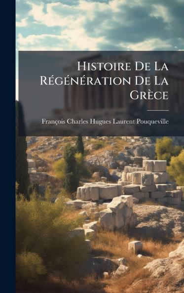 Histoire De La RÃ(c)gÃ(c)nÃ(c)ration De La Grèce