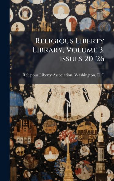 Religious Liberty Library Volume 3 issues 20-26