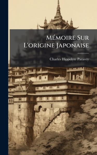 MÃ(c)moire Sur L'origine Japonaise