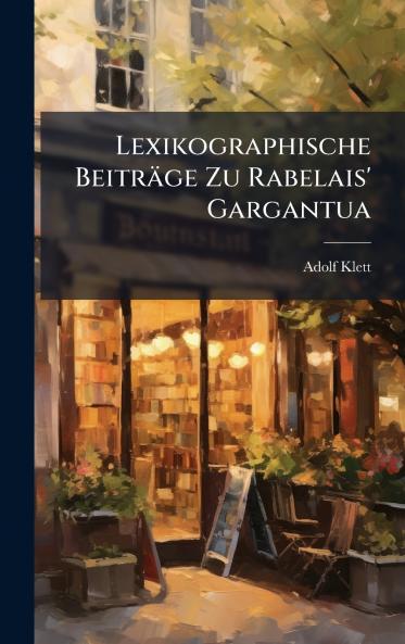 Lexikographische Beiträge Zu Rabelais' Gargantua