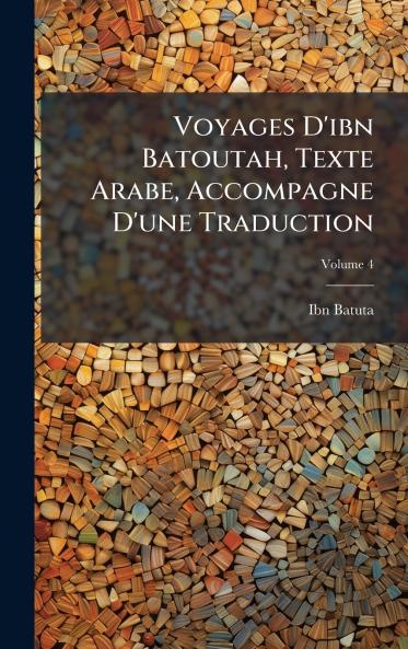 Voyages D'ibn Batoutah Texte Arabe Accompagne D'une Traduction