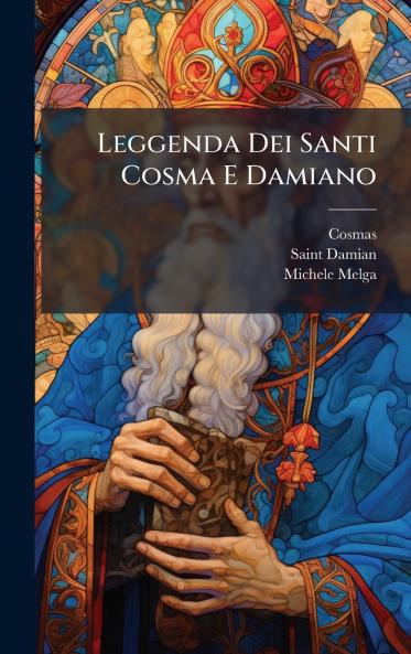 Leggenda Dei Santi Cosma E Damiano