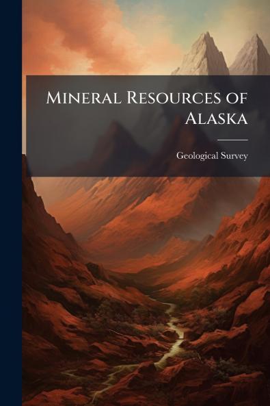 Mineral Resources of Alaska
