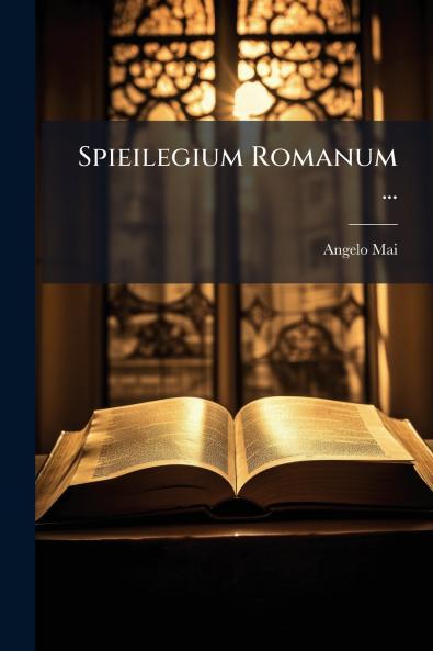 Spieilegium Romanum ...