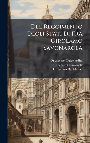 Del Reggimento Degli Stati Di Fra Girolamo Savonarola