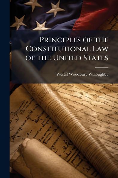 Principles of the Constitutional Law of the United States