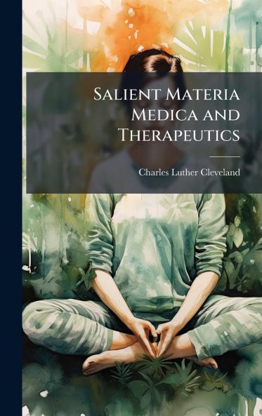 Salient Materia Medica and Therapeutics