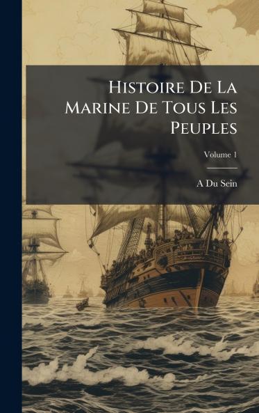 Histoire De La Marine De Tous Les Peuples