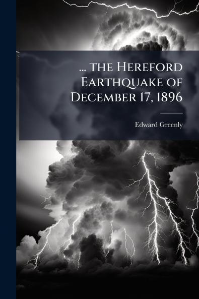 ... the Hereford Earthquake of December 17 1896