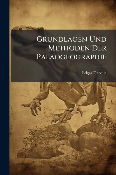 Grundlagen Und Methoden Der Paläogeographie