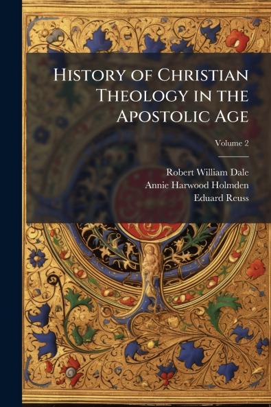 History of Christian Theology in the Apostolic Age