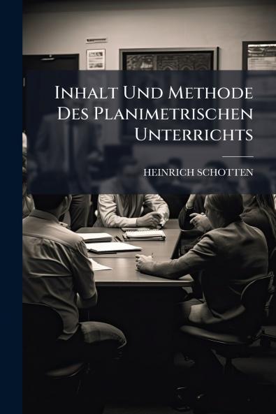 Inhalt Und Methode Des Planimetrischen Unterrichts