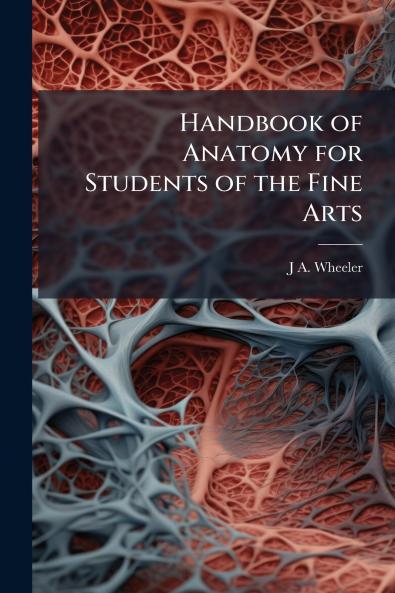 Handbook of Anatomy for Students of the Fine Arts