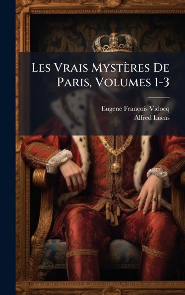 Les Vrais Mystères De Paris Volumes 1-3