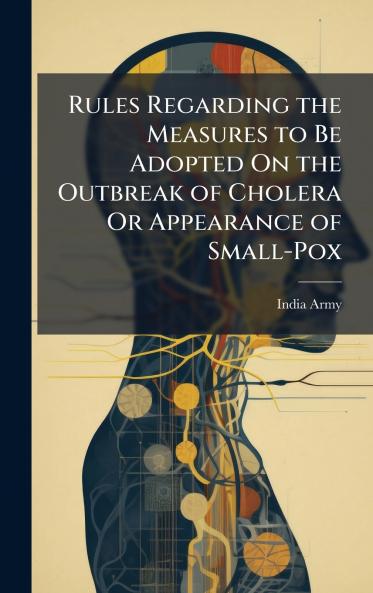 Rules Regarding the Measures to Be Adopted On the Outbreak of Cholera Or Appearance of Small-Pox