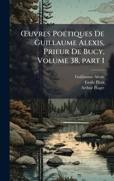 Å'uvres PoÃ(c)tiques De Guillaume Alexis Prieur De Bucy Volume 38 part 1