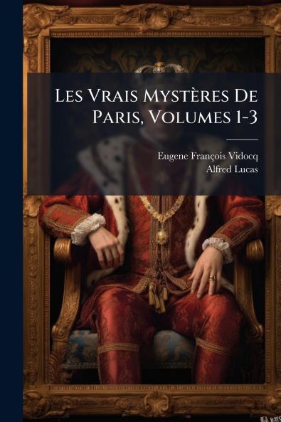 Les Vrais Mystères De Paris Volumes 1-3
