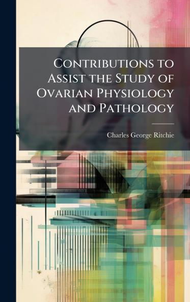 Contributions to Assist the Study of Ovarian Physiology and Pathology