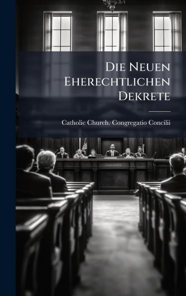 Neuen Eherechtlichen Dekrete