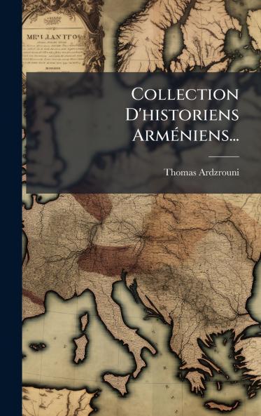 Collection D'historiens ArmÃ(c)niens...