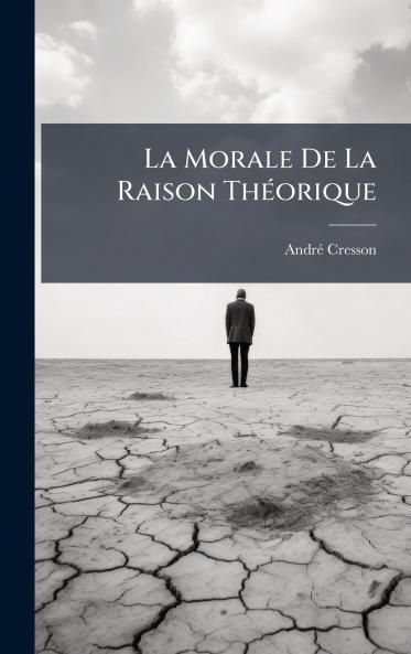 Morale De La Raison ThÃ(c)orique