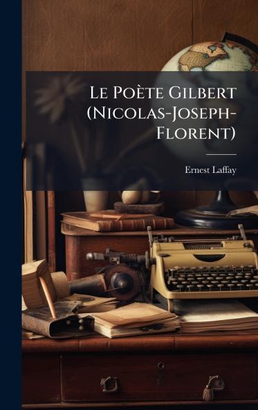 Poète Gilbert (Nicolas-Joseph-Florent)