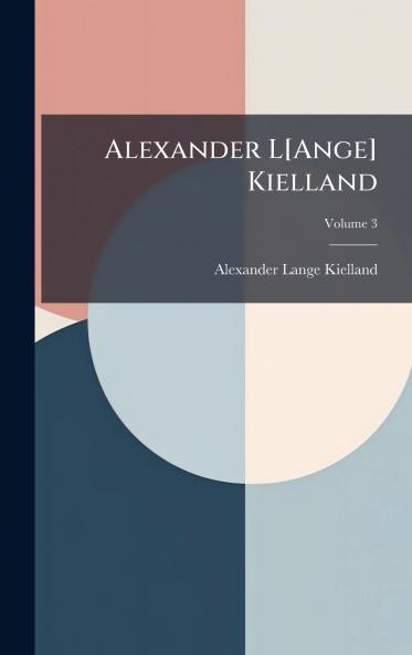 Alexander L[Ange] Kielland