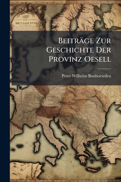 Beiträge Zur Geschichte Der Provinz Oesell