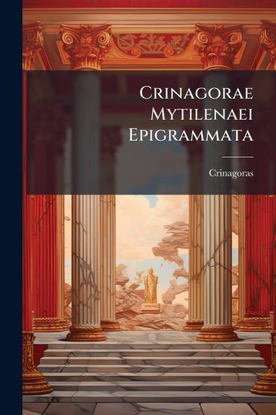 Crinagorae Mytilenaei Epigrammata