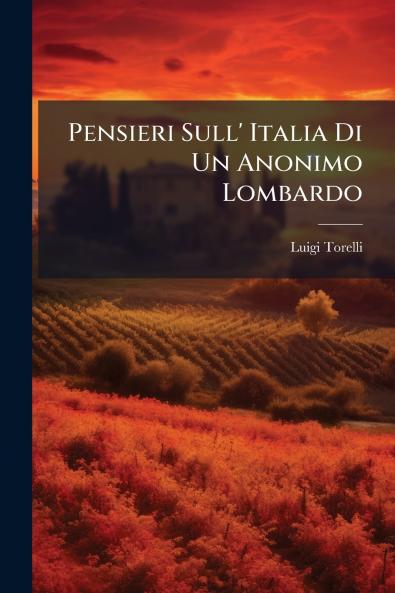 Pensieri Sull' Italia Di Un Anonimo Lombardo