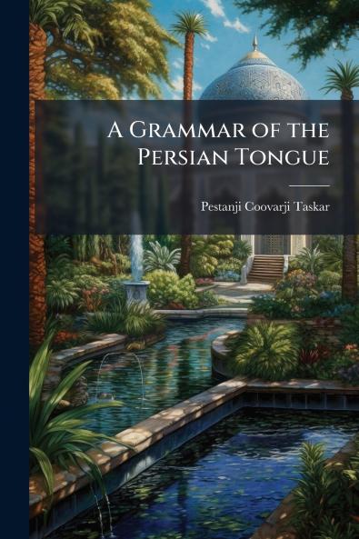 Grammar of the Persian Tongue