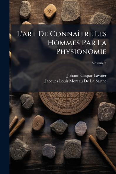 L'art De ConnaÃ®tre Les Hommes Par La Physionomie