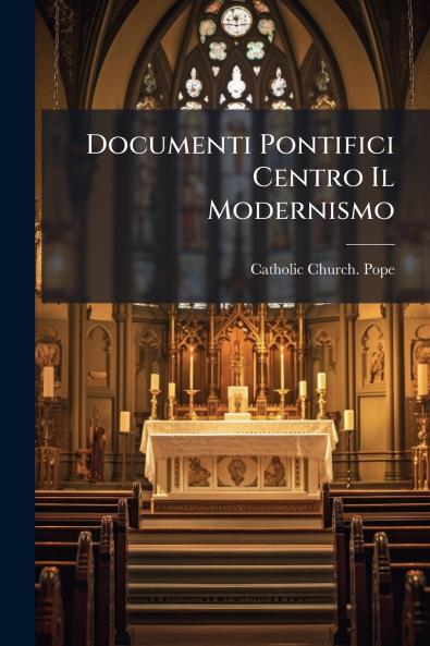 Documenti Pontifici Centro Il Modernismo