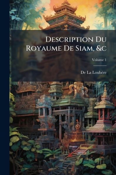 Description Du Royaume De Siam &c